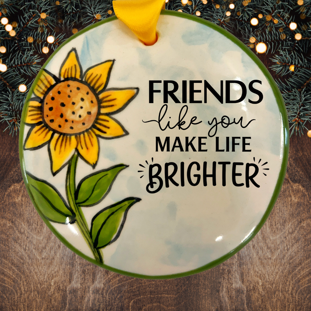 Friends Like You Make Life Brighter