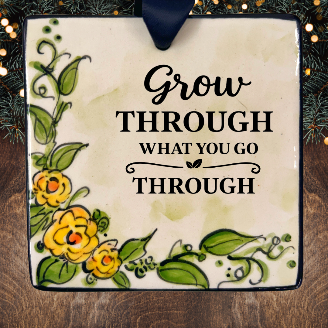 Grow Through What You Go Through