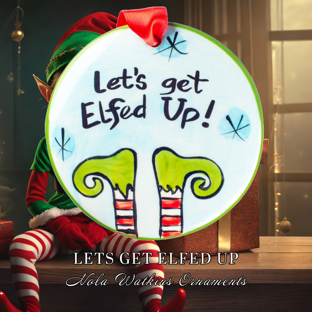 Lets Get Elfed Up - The Nola Watkins Collection