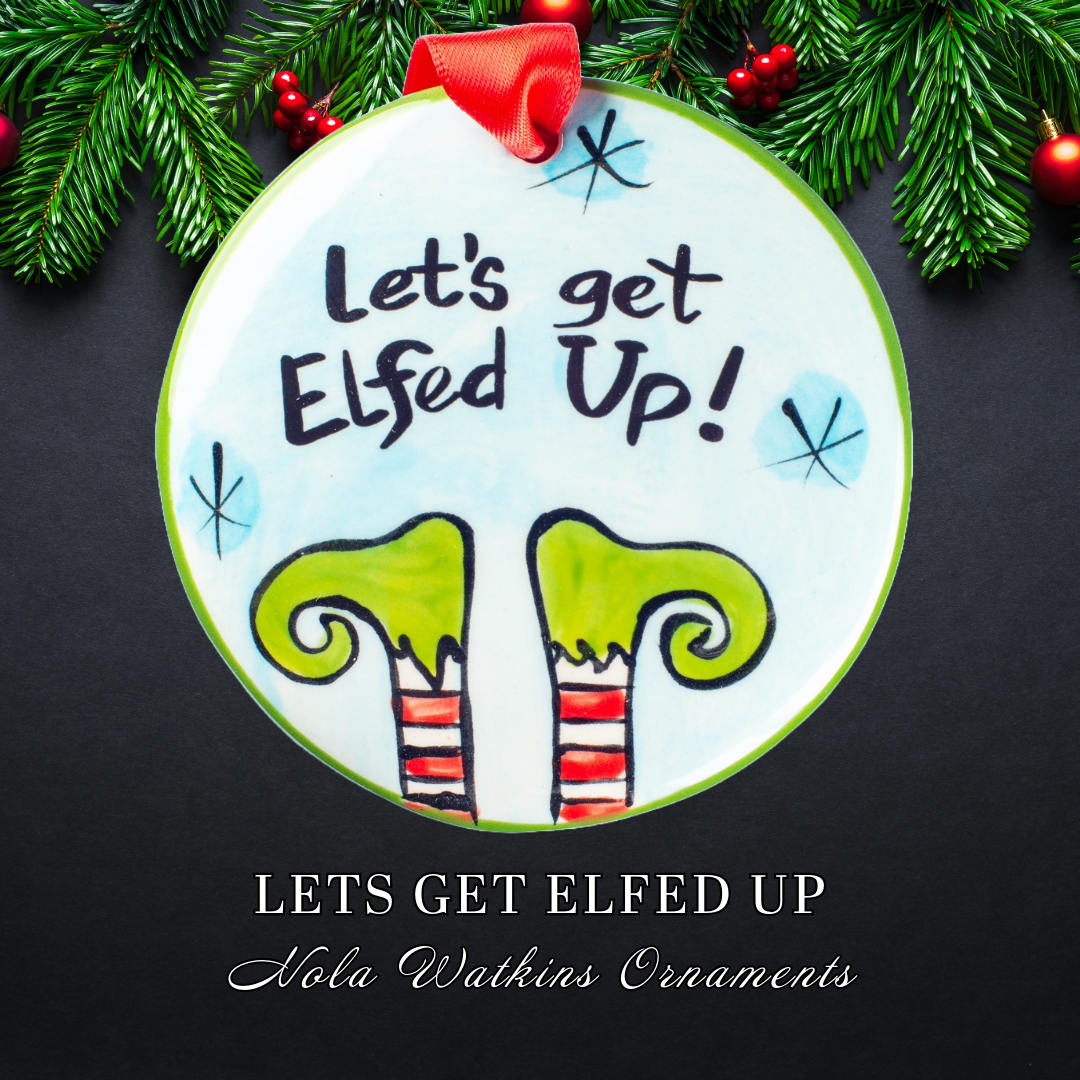 Lets Get Elfed Up - The Nola Watkins Collection
