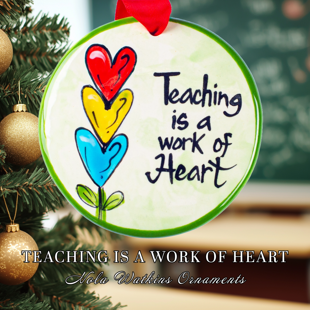 Teaching Is A Work Of Heart