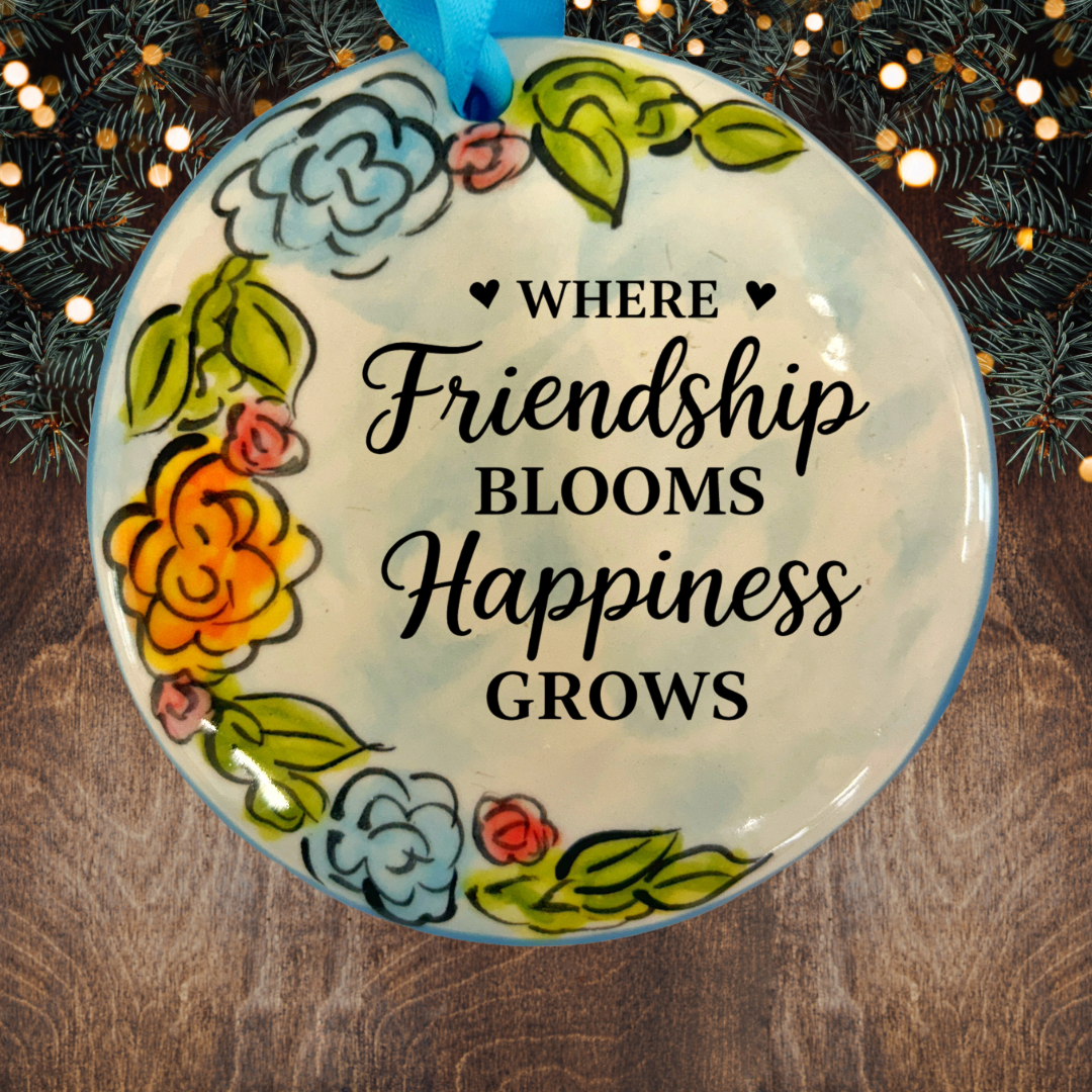 Where Friendship Blooms Happiness Grows