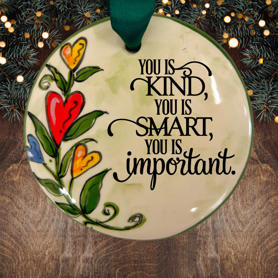 You Is Kind You Is Smart You Is Important