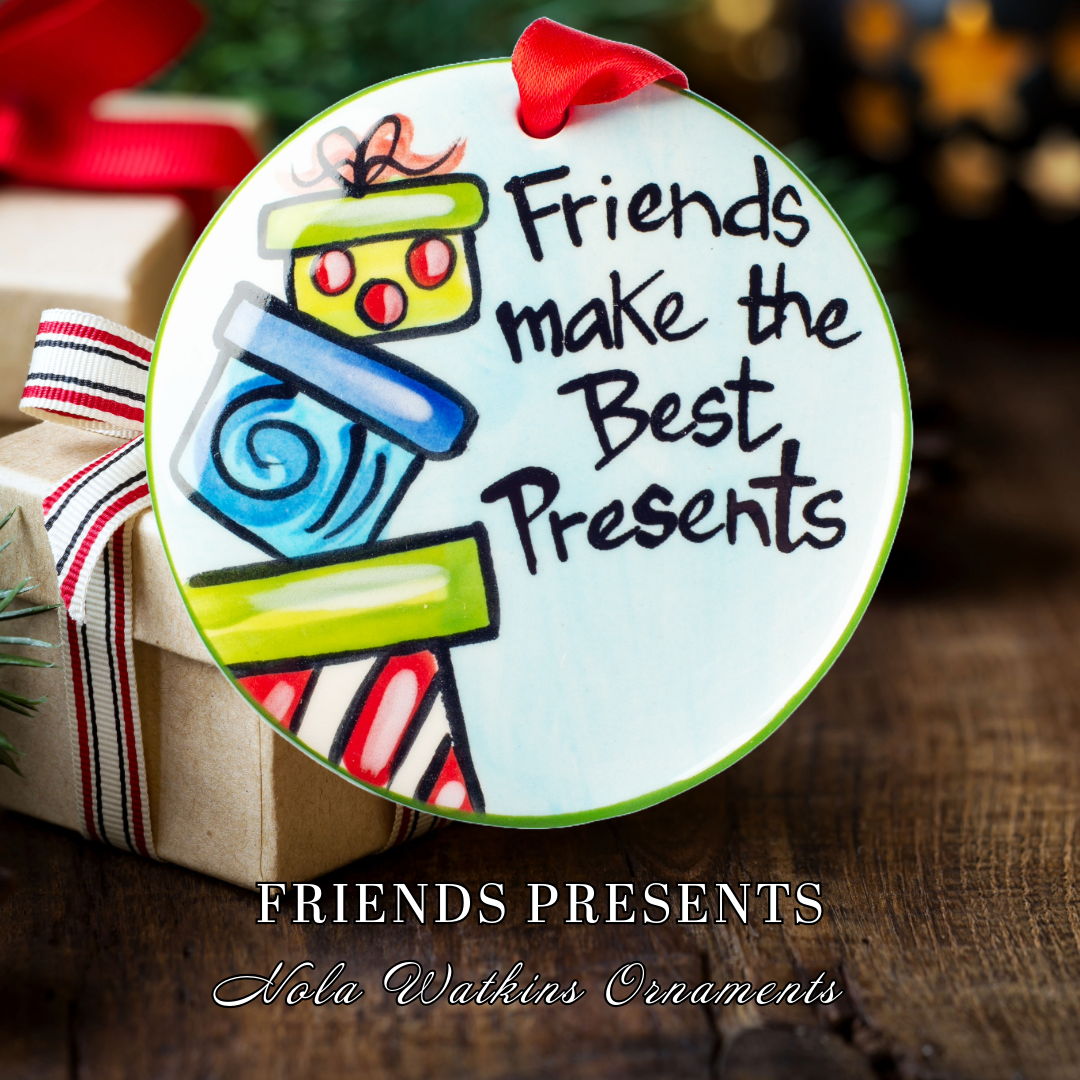 Friends Make Best Presents