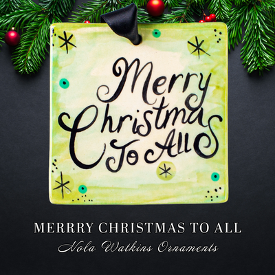 Merry Christmas To All - The Nola Watkins Collection