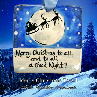 Merry Christmas To All And To All A Good Night - The Nola Watkins Collection
