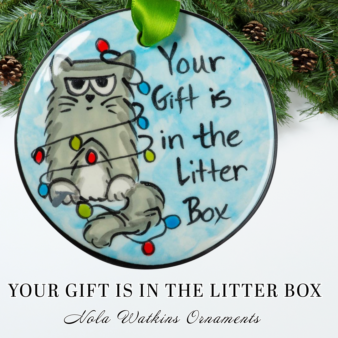 Your Gift Is In The Litter Box