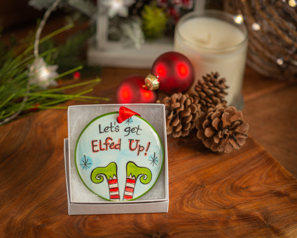 Lets Get Elfed Up Handpainted Ornament - The Nola Watkins Collection